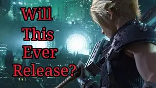 Will The Final Fantasy 7 Remake Ever Release? Featuring GameOnGNT