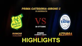 HIGHLIGHTS 1.CATEGORIA-10.giornata RONCHI CALCIO-AZZURRA 4:2