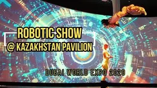 ROBOTIC SHOW AT KAZAKHSTAN 🇰🇿  PAVILION EXPO 2020 DUBAI | Best Pavilions at expo 2020 DUBAI