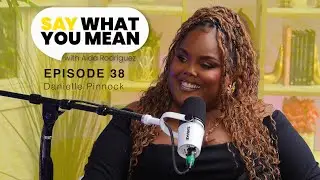 Episode 38- Danielle Pinnock- It's Danielle Pinnock darling.