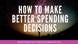 How to make better spending decisions