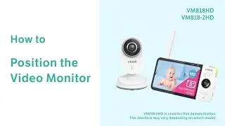Positioning the Video Monitor - VTech VM818HD