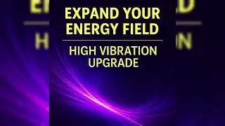 EP2 / Expand Your Energy Field / Hi Vibration Upgrade (Powerful Activation Audio)