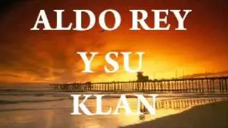 Aldo Rey y su Klan Mix