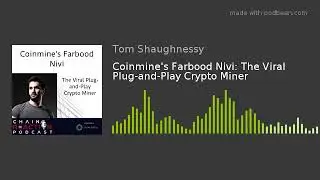 Coinmine's Farbood Nivi: The Viral Plug-and-Play Crypto Miner