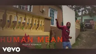PRYNCE ADVANCE - Human Means (Official Music Video)