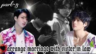 Arrange marriage with sister in law🤵🏻👰🏻&zwj;♀️part~8 (🙈taekook first kiss💋✨) hindi dubbing💜Love story💜