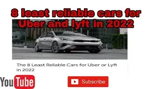 8 least  Reliable cars for Uber and lyft in 2022