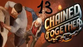 Прохождение Chained Together #13 (Покорение Олимпа) [coop ft. VANESSA]