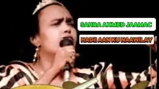 Sahra Axmed - Nabsigiyo Ayaankoow | ilayn jacaylku waa nabar | Hadii aan ku naawilay