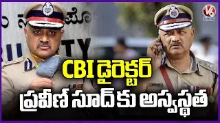 CBI Director Praveen Sood Joined In Hospital Due To Health Issue | V6 News