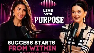 Natasha Blasick on Manifesting Success, Staying Grounded & Living With Purpose @Livewithpurposeshow