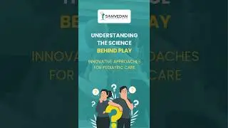Samvedan CME Seminar: Exploring Science Behind Play and Innovative Approaches in Pediatric Care