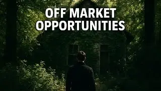 Off Market Opportunities - How We Find Them