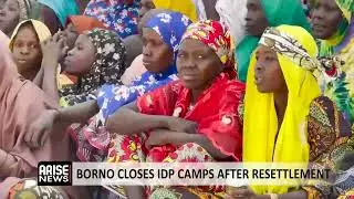 BORNO CLOSES IDP CAMPS AFTER RESETTLEMENT