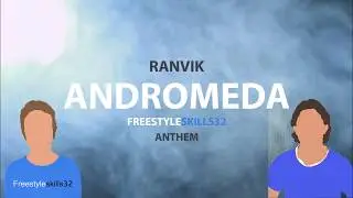 Ranvik - Andromeda (Freestyleskills32 Anthem) | Freestyleskills32