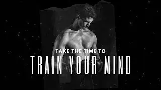 TAKE THE TIME TO TRAIN YOUR MIND | REACH YOUR PEAK POTENTIAL