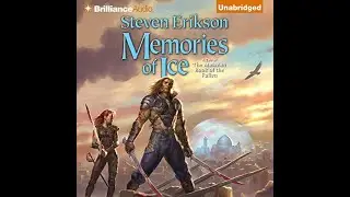 Memories of Ice 4 - Malazan Book of the Fallen, Book 3 - By: Steven Erikson | AUDIOBOOKS