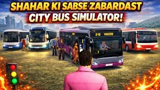 SHAHAR KI SABSE ZABARDAST CITY BUS SIMULATOR // City Bus Simulator | Real City Driving Experience 😱