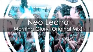 NEO LECTRO - MORNING GLORY (Original Mix) [HD]