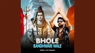 Bhole Bandhwadi Wale