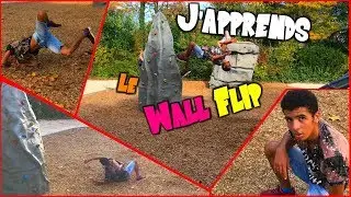 J'APPRENDS LE WALL FLIP !