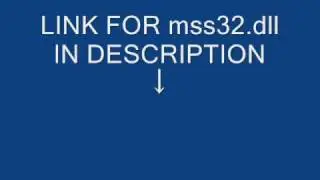 GET MSS32.DLL HERE!