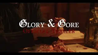 Glory & Gore | Official Trailer