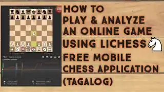How to Play & Analyze an Online Game Using Free Mobile Chess Application (Tagalog)