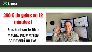 DAVID RENAN - Breakout sur le titre MAUREL PROM (300 &euro; de gains en 12 minutes ! )