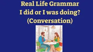 Past Simple vs Past Continuous Tenses (real life conversation)