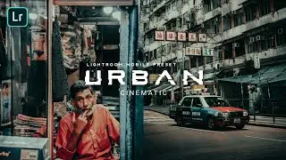 Urban cinematic lightroom tutorial | free Preset DNG #217