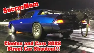 Cleetus and Cars 2022 Street Car Shootout with SoccerMom!!