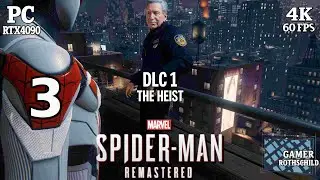 Marvel's Spider-Man Remastered DLC 1: The Heist | Part 3 | 4K 60FPS