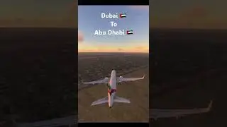 Dubai to Abu Dhabi 🇦🇪❤️ Shortest Flight ever 😍 #dubai #flight #msfs #aviation