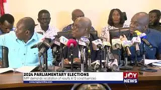 2024 Parliamentary elections: NPP demands re-collation of results in 12 constituencies