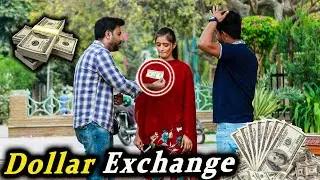 Dollar Exchange Prank | Pranks In Pakistan | Desi Pranks 2.O