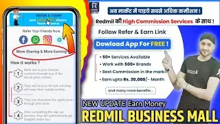 New update अब होगा अच्छी कमाई Refer & Earn | Redmil business mall refer & earn