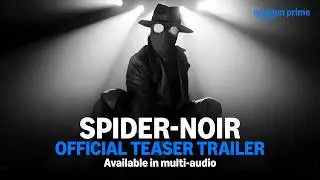 &ldquo;Spider-Noir&rdquo; &ndash; Authentic Black & White Teaser Trailer | Available In Multi - Audio | Prime Video IN