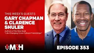 EPISODE 353: Healing Racial Divides in your Congregation with Gary Chapman and Clarence Shuler