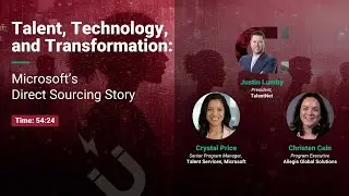 Talent, Technology, and Transformation: Microsoft's Direct Sourcing Story