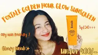 NEW AFFORDABLE SUNSCREEN FOR OILY SKIN.?✨❤️FOXTALE GOLDEN HOUR GLOW SUNSCREEN🥰