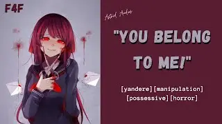 Yandere Ex Girlfriend Kidnaps You (F4F)