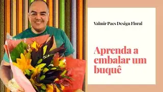 Aprenda a Embalar um Buquê
