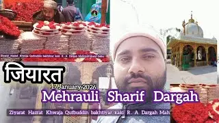 Ziyarat Hazrat Khwaja Qutbuddin bakhtiyar kaki r.a Mehrauli Sharif  Delhi 