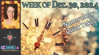 Numerology Quick Takes! Week of December 30, 2024 NUMEROLOGY Forecast. Reignite Your Inner Flame! XO
