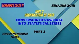 CONVERSION OF RAW DATA INTO STATISTICAL SERIES | TYPES OF STATISTICAL SERIES | ORGANISATION OF DATA