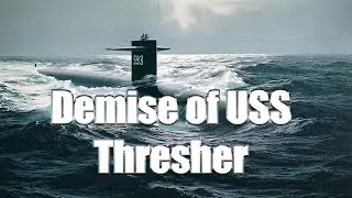 USS Thresher the disaster that changed the world and how submarine safety is seen today !