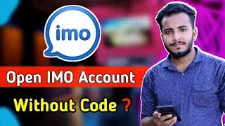 How To Open Imo Account Without Code? - is it possible to hack imo without code?