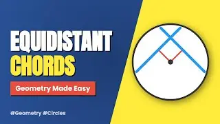 Equidistant Chords Theorem Explained | Geometry Circles